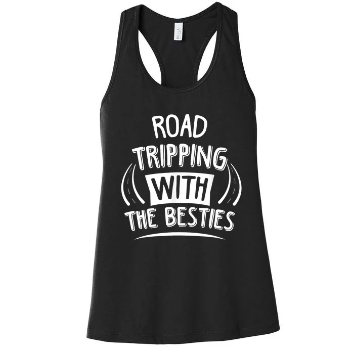 Funny Road Trip Design Road Tripping With The Besties Women's Racerback Tank