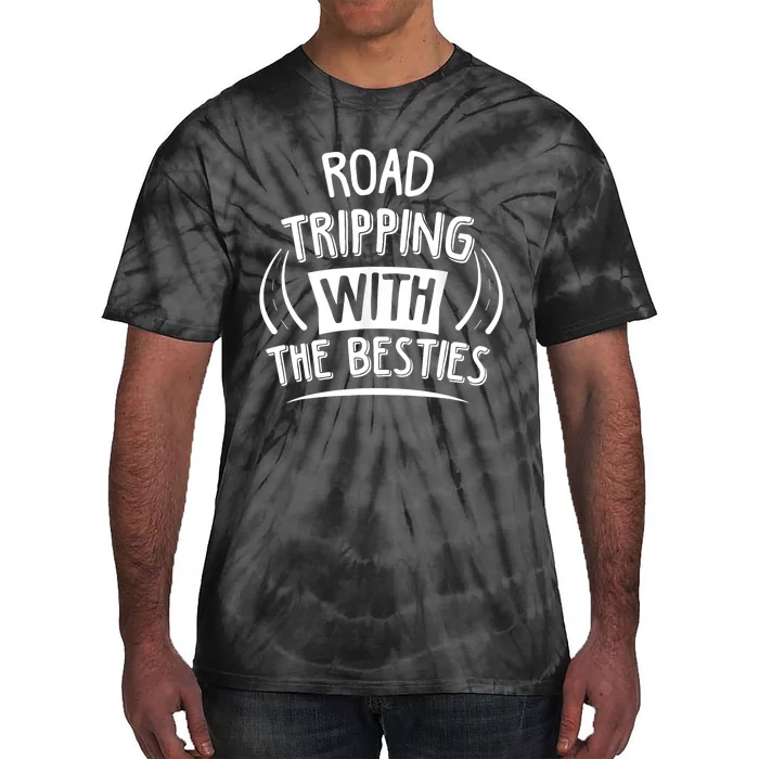 Funny Road Trip Design Road Tripping With The Besties Tie-Dye T-Shirt