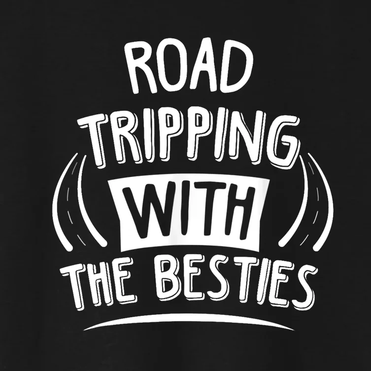 Funny Road Trip Design Road Tripping With The Besties Women's Crop Top Tee