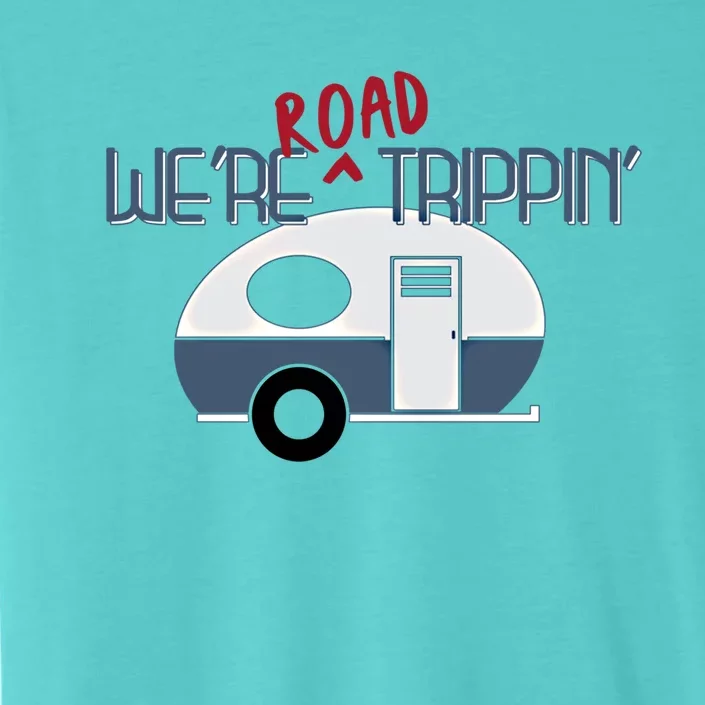 Family Road Trip Rv Camper We're Road Trippin Great Gift ChromaSoft Performance T-Shirt