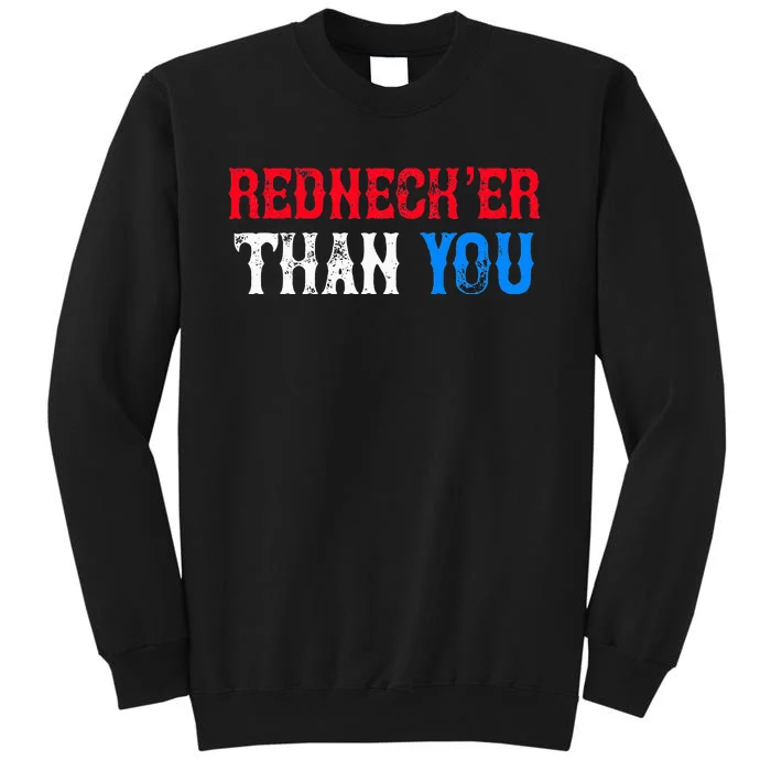 Funny Redneck Than You Sweatshirt