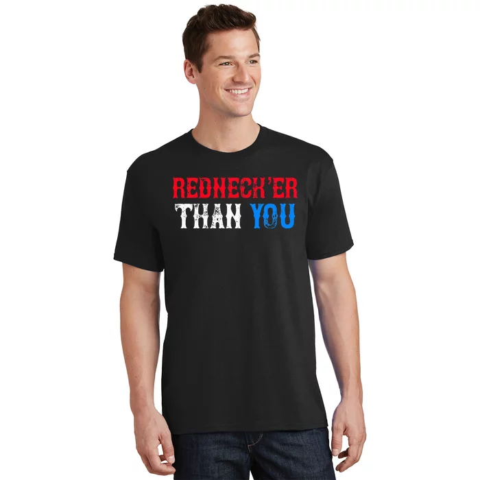 Funny Redneck Than You T-Shirt