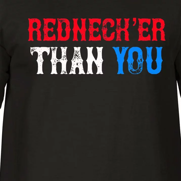 Funny Redneck Than You Comfort Colors T-Shirt