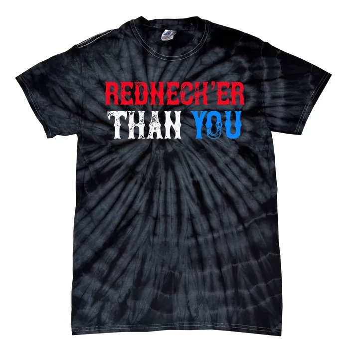 Funny Redneck Than You Tie-Dye T-Shirt