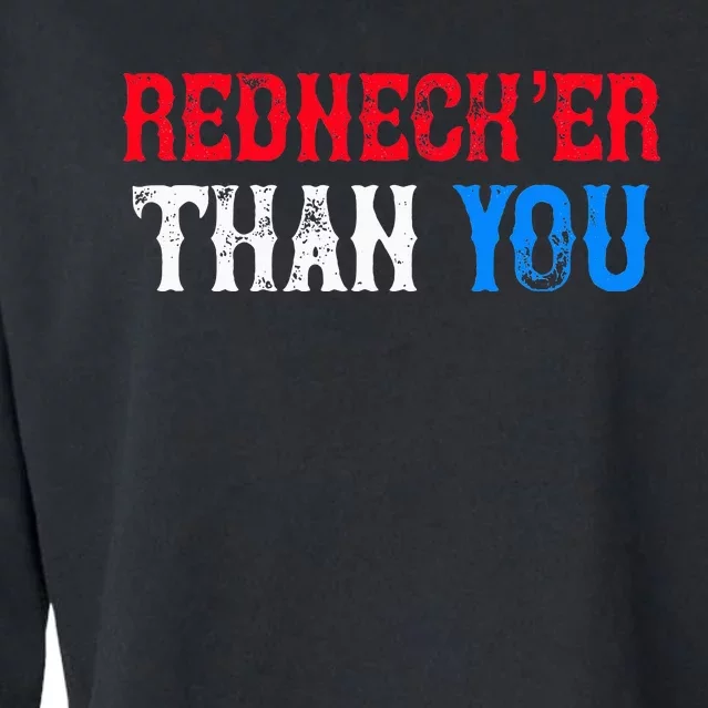 Funny Redneck Than You Cropped Pullover Crew