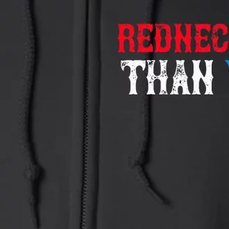 Funny Redneck Than You Full Zip Hoodie