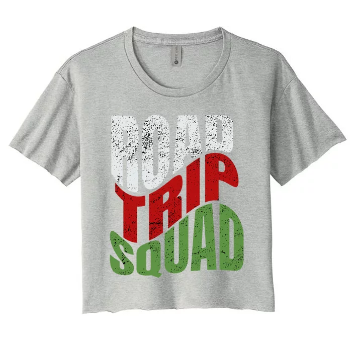 Fun Road Trip Squad Giftbest Road Trip Ever For Familygift Friends Meaningful Gi Women's Crop Top Tee