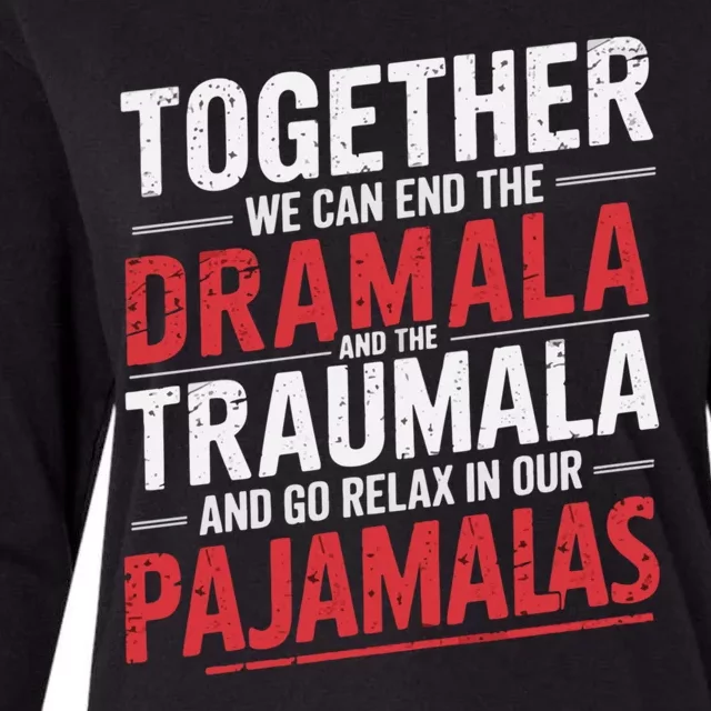 Funny Retro Together We Can End The Dramala And The Traumala Womens Cotton Relaxed Long Sleeve T-Shirt