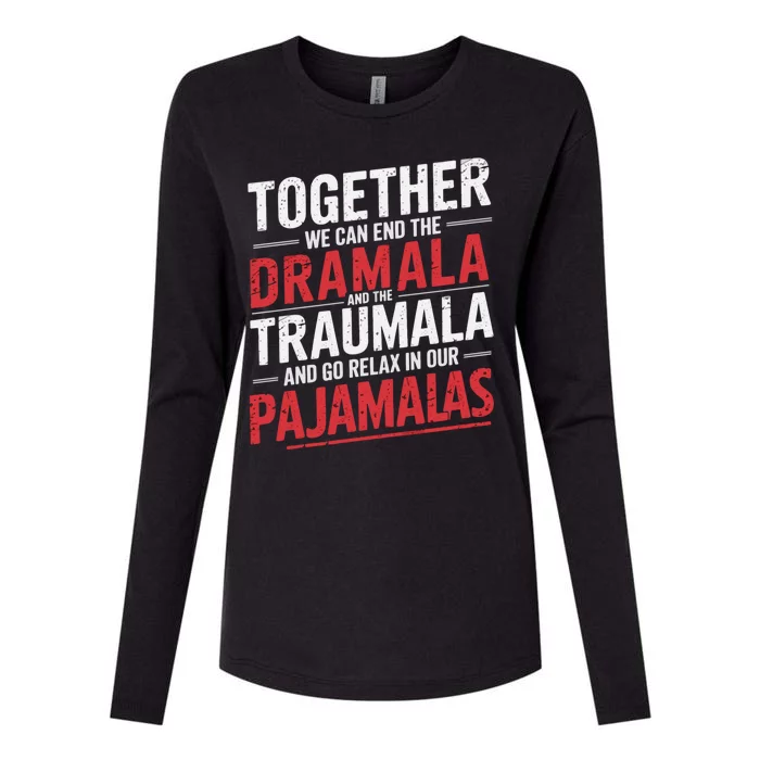 Funny Retro Together We Can End The Dramala And The Traumala Womens Cotton Relaxed Long Sleeve T-Shirt