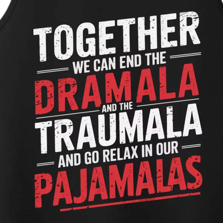 Funny Retro Together We Can End The Dramala And The Traumala Performance Tank