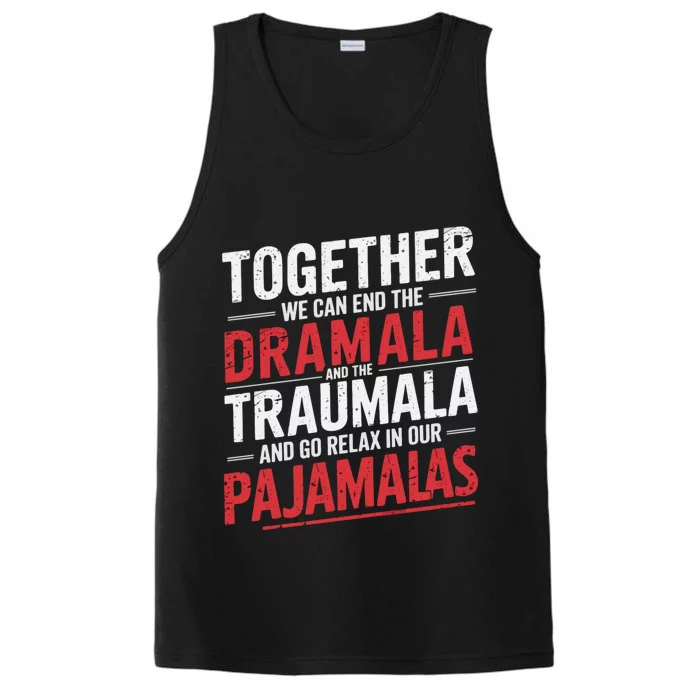 Funny Retro Together We Can End The Dramala And The Traumala Performance Tank