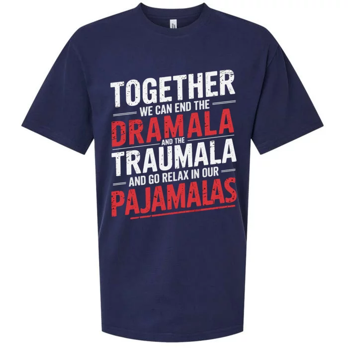 Funny Retro Together We Can End The Dramala And The Traumala Sueded Cloud Jersey T-Shirt