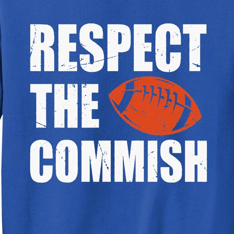 Football Respect The Commish Fantasy Football Champion Tall Sweatshirt