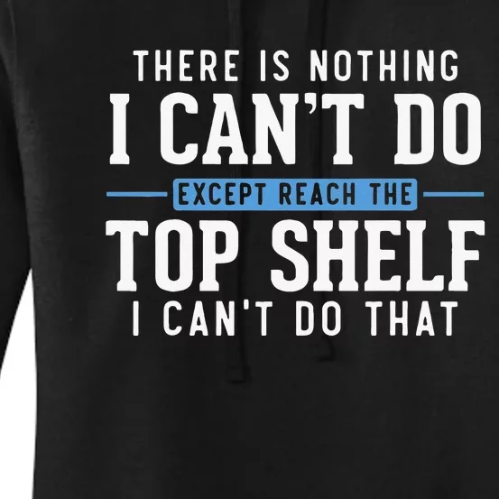 Funny Reach Top Shelf Short Friends Reach The Top Shelf Women's Pullover Hoodie