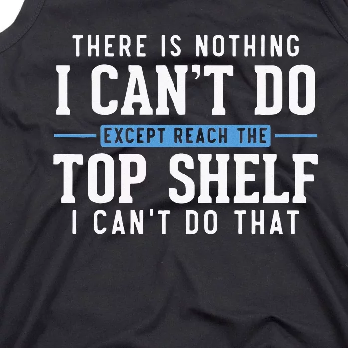 Funny Reach Top Shelf Short Friends Reach The Top Shelf Tank Top