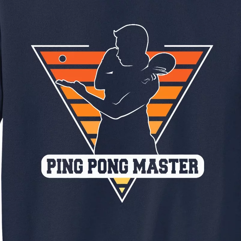 Funny Retro Tabletennis Ping Pong Quote Ping Pong Master Premium Tall Sweatshirt