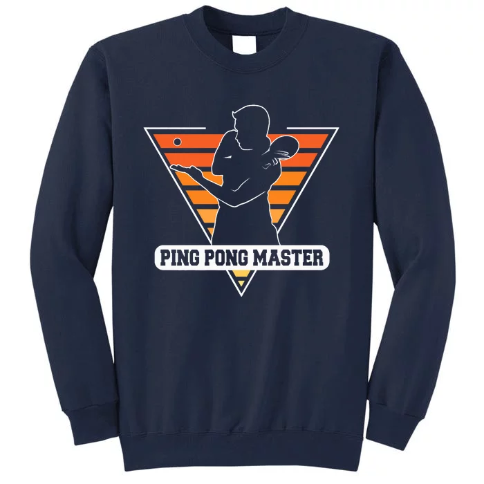 Funny Retro Tabletennis Ping Pong Quote Ping Pong Master Premium Tall Sweatshirt