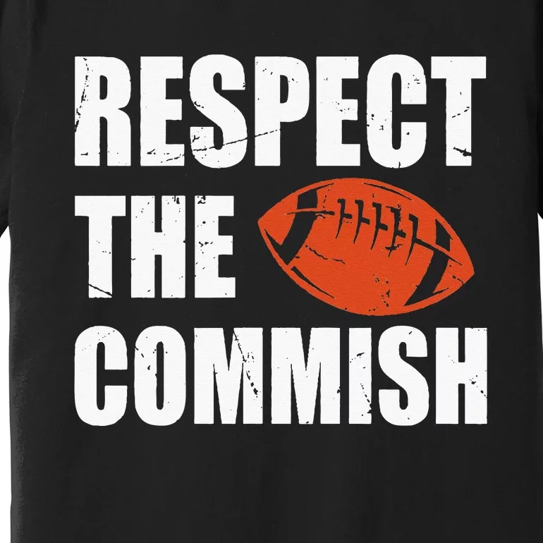 Football Respect The Commish Fantasy Football Champion Premium T-Shirt