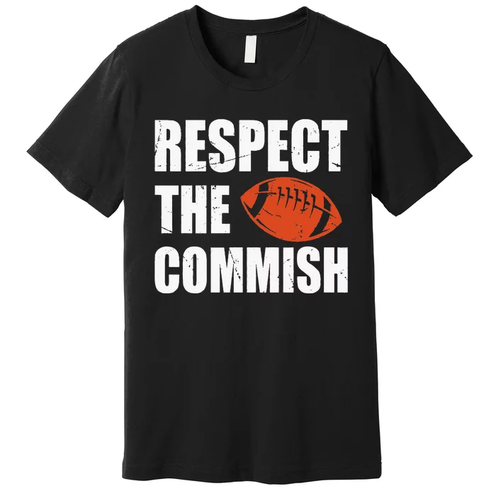 Football Respect The Commish Fantasy Football Champion Premium T-Shirt