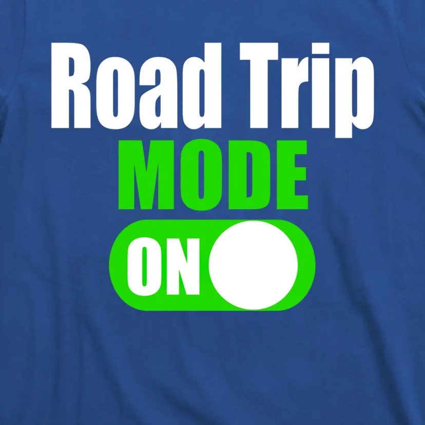 Funny Road Trip Mode On Family Vacation Travel Gift T-Shirt