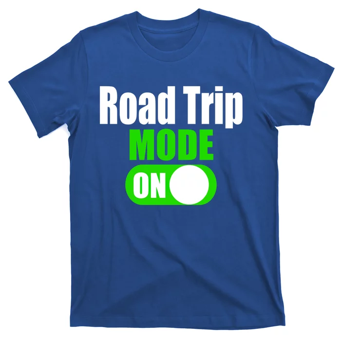 Funny Road Trip Mode On Family Vacation Travel Gift T-Shirt