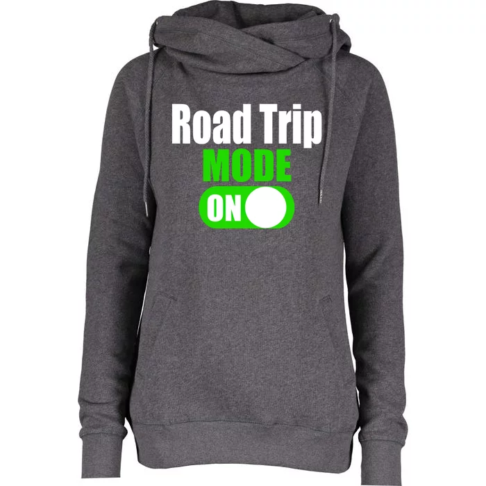 Funny Road Trip Mode On Family Vacation Travel Gift Womens Funnel Neck Pullover Hood