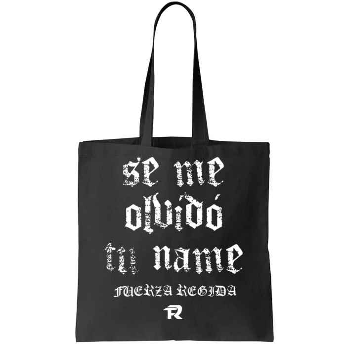 Fuerza Regida Tu Name Se Me Olvido Tote Bag