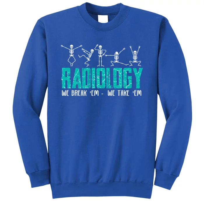 Funny Radiology Technician Xray Medical Radiologic Job Gift Tall Sweatshirt