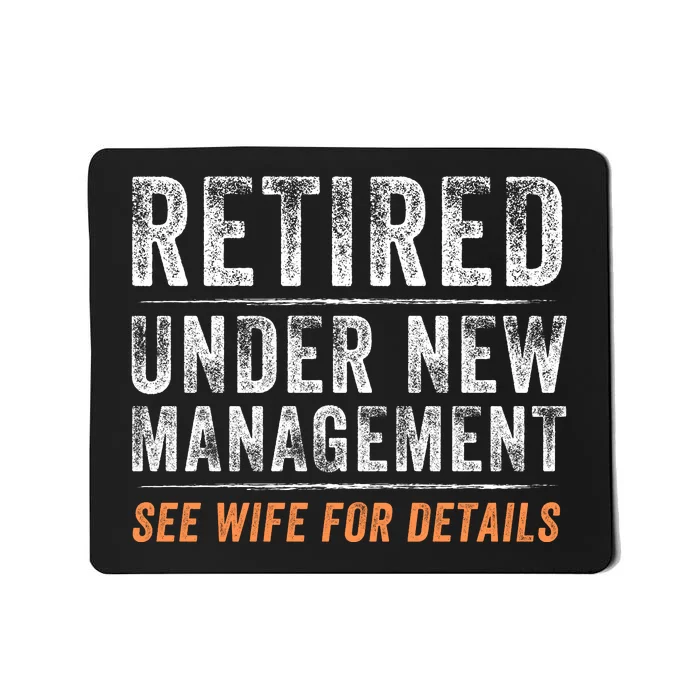 Funny Retired Under New Management See Wife For Details Mousepad ...