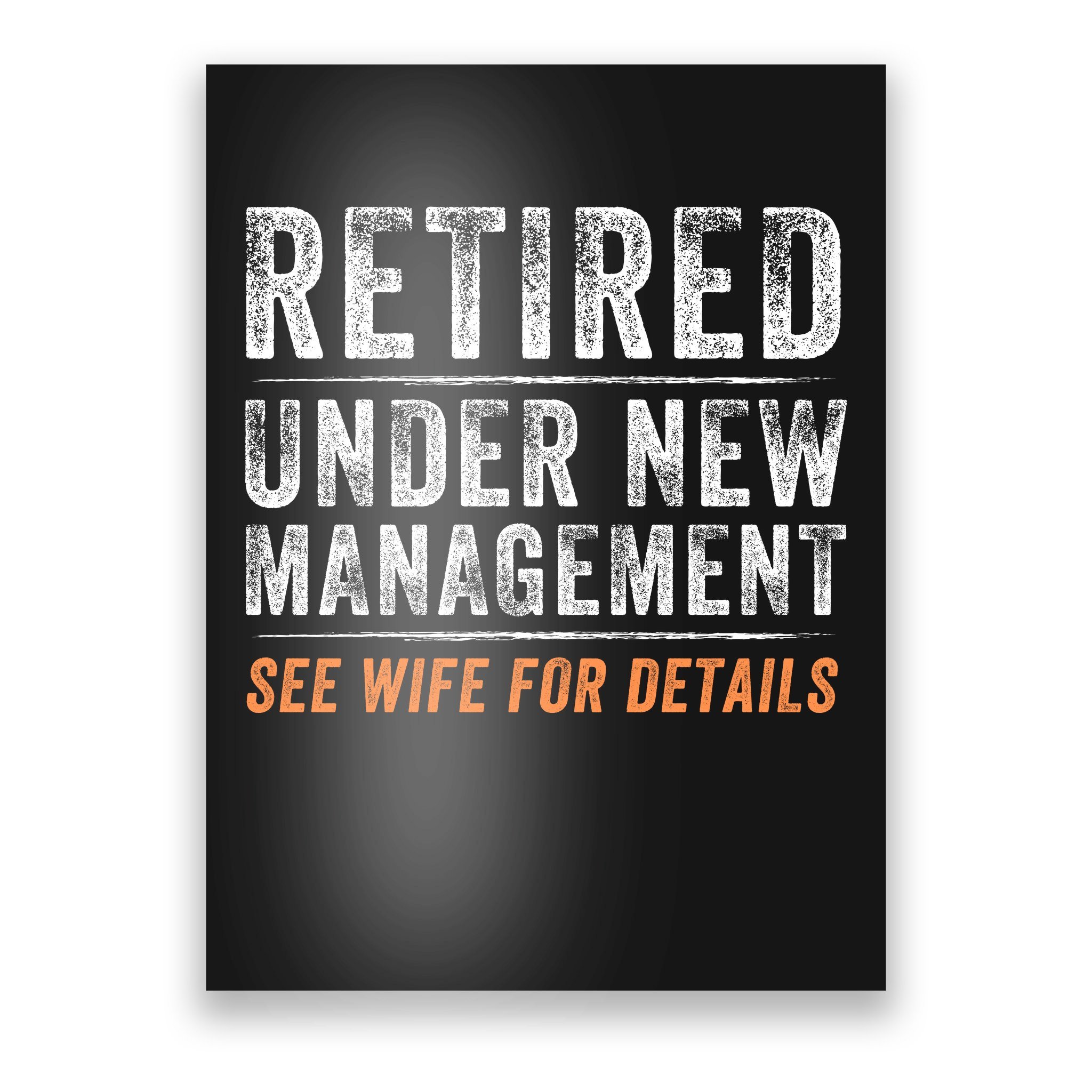 Funny Retired Under New Management See Wife For Details Poster 