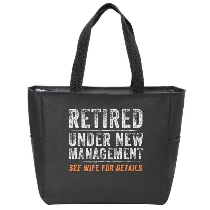 Funny Retired Under New Management See Wife For Details Zip Tote Bag