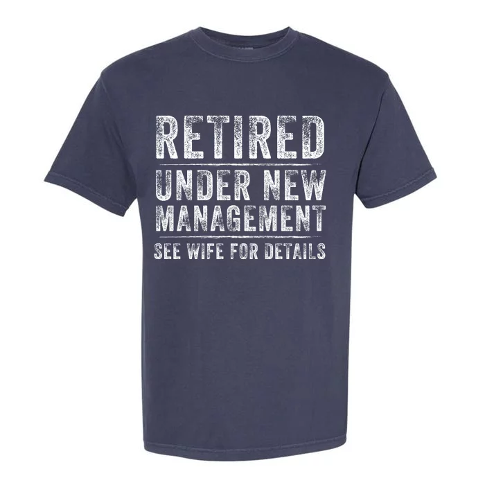 Funny Retired Under New Management See Wife For Details, Retirement Pun Garment-Dyed Heavyweight T-Shirt