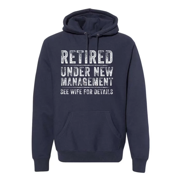 Funny Retired Under New Management See Wife For Details, Retirement Pun Premium Hoodie