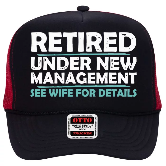 Funny Retired Under New Management Retirement Dad High Crown Mesh Trucker Hat