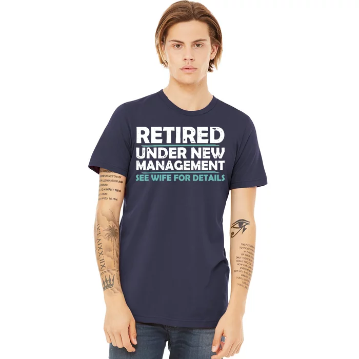 Funny Retired Under New Management Retirement Premium T-Shirt