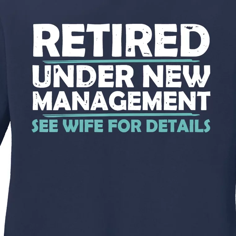 Funny Retired Under New Management Retirement Ladies Long Sleeve Shirt