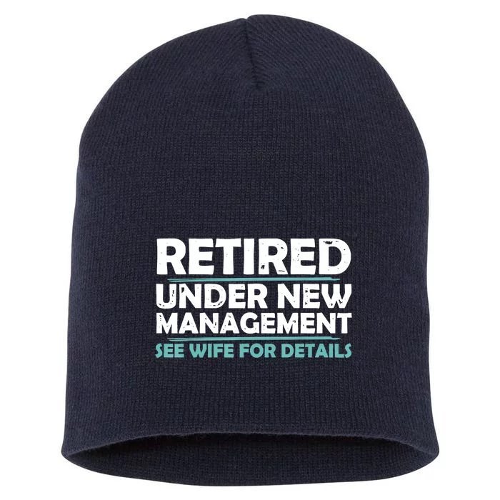 Funny Retired Under New Management Retirement Short Acrylic Beanie