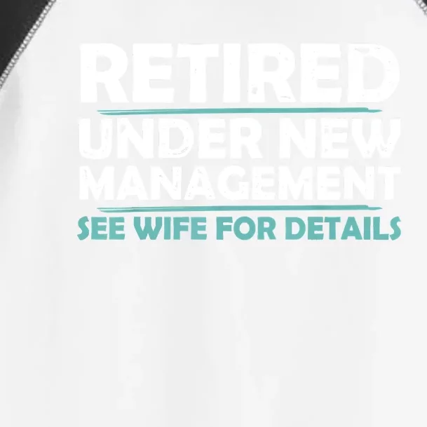 Funny Retired Under New Management Retirement Toddler Fine Jersey T-Shirt