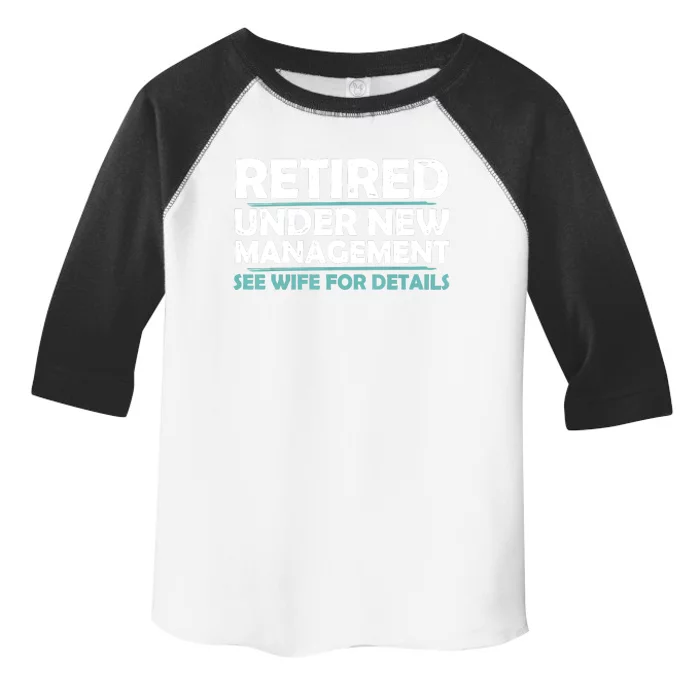 Funny Retired Under New Management Retirement Toddler Fine Jersey T-Shirt