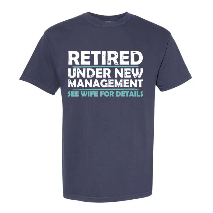 Funny Retired Under New Management Retirement Dad Garment-Dyed Heavyweight T-Shirt