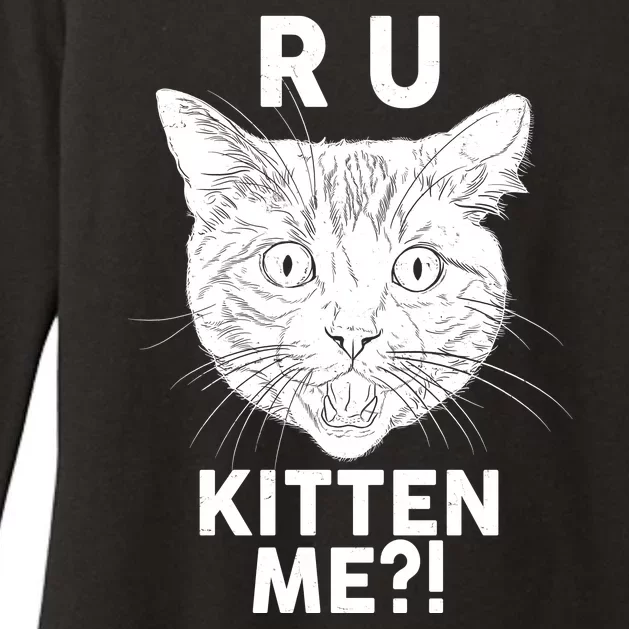 Funny R U Kitten Me Are You Kidding Me Cat Womens CVC Long Sleeve Shirt