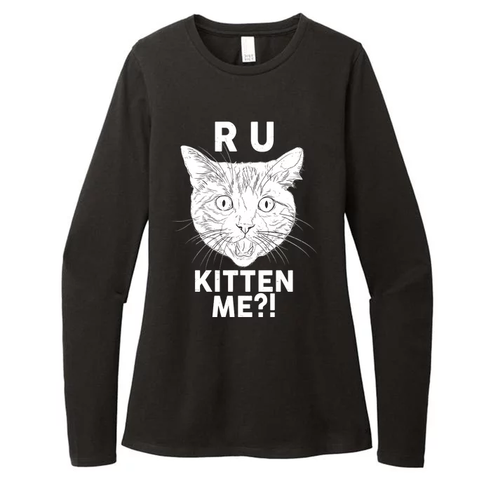 Funny R U Kitten Me Are You Kidding Me Cat Womens CVC Long Sleeve Shirt