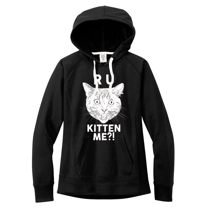 Funny R U Kitten Me Are You Kidding Me Cat Women's Fleece Hoodie