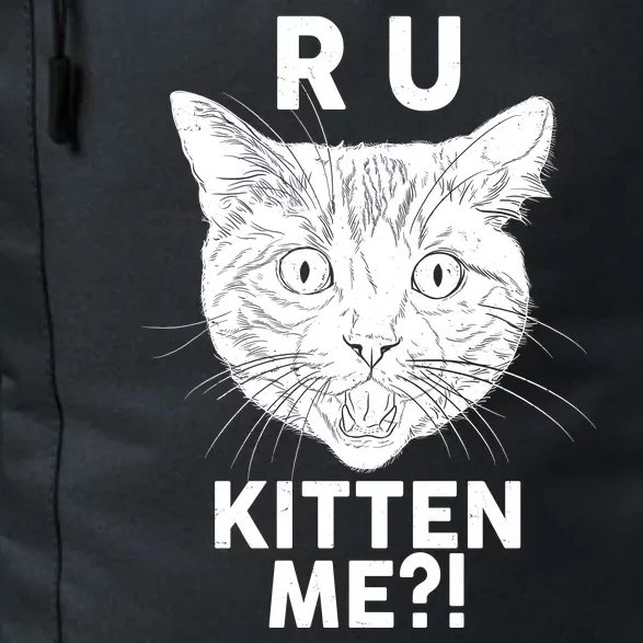 Funny R U Kitten Me Are You Kidding Me Cat Daily Commute Backpack