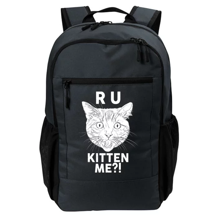 Funny R U Kitten Me Are You Kidding Me Cat Daily Commute Backpack