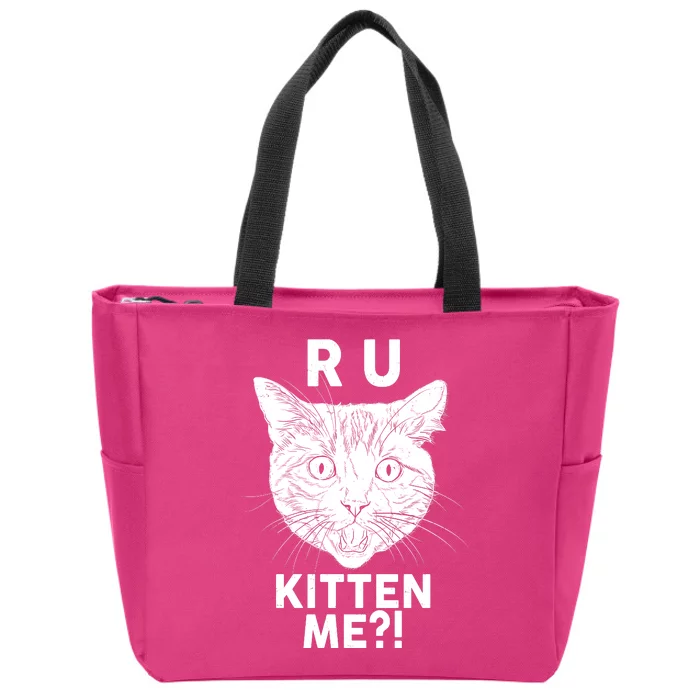 Funny R U Kitten Me Are You Kidding Me Cat Zip Tote Bag