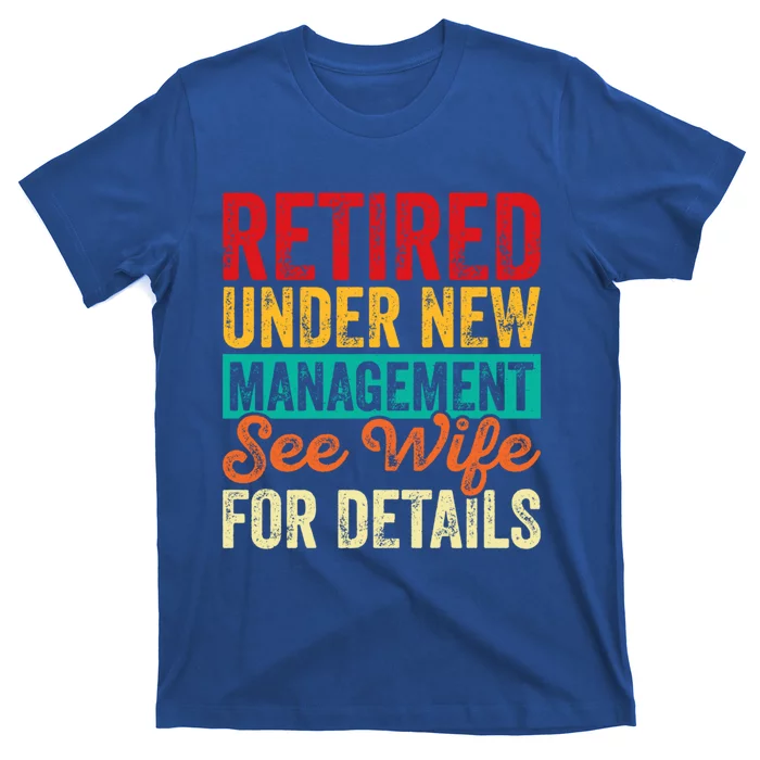 Funny Retired Under New Aget See Wife For Details Gift T-Shirt