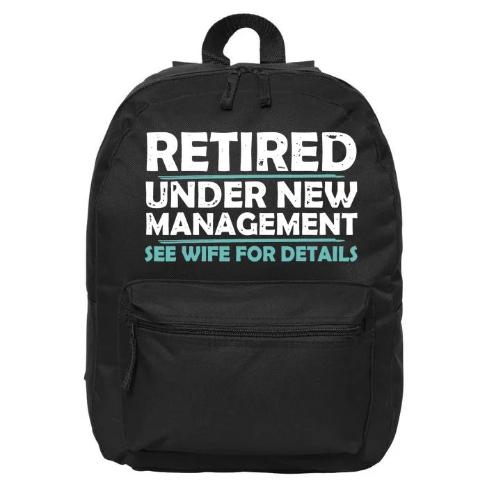 Funny Retired Under New Management Retirement Dad 16 in Basic Backpack