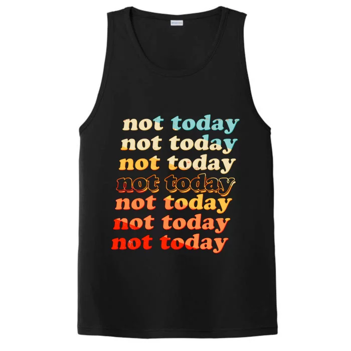 Funny Retro Vintage Not Today Performance Tank