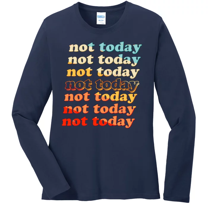 Funny Retro Vintage Not Today Ladies Long Sleeve Shirt